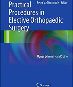 Practical Procedures in Elective Orthopedic Surgery Upper Extremity and Spine