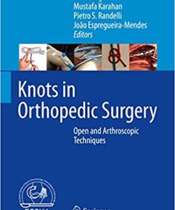 Knots in Orthopedic Surgery Open and Arthroscopic Techniques