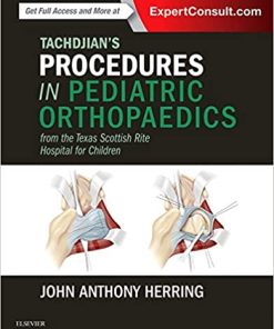 Tachdjians Procedures in Pediatric Orthopaedics From the Texas Scottish Rite Hospital for Children