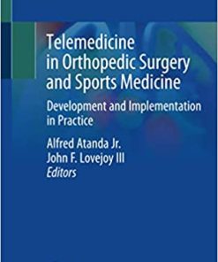 Telemedicine in Orthopedic Surgery and Sports Medicine Development and Implementation in Practice