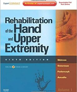 Rehabilitation of the Hand and Upper Extremity 6th Edition