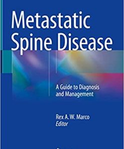 Metastatic Spine Disease A Guide to Diagnosis and Management