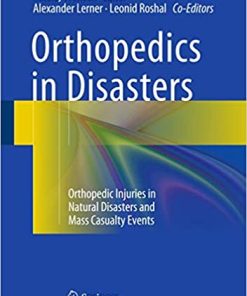Orthopedics in Disasters Orthopedic Injuries in Natural Disasters and Mass Casualty Events