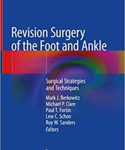 Revision Surgery of the Foot and Ankle Surgical Strategies and Techniques