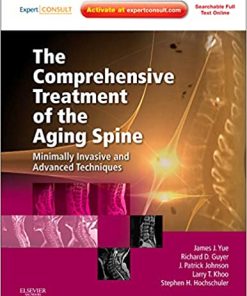 The Comprehensive Treatment oThe Comprehensive Treatment of the Aging Spine Minimally Invasive and Advanced Techniquesf the Aging Spine Minimally Invasive and Advanced Techniques