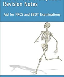 The Concise Orthopaedic Revision Notes Aid for FRCS and EBOT Examinations