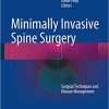 Minimally Invasive Spine Surgery Surgical Techniques and Disease Management