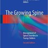 The Growing Spine Management of Spinal Disorders in Young Children 2nd Edition