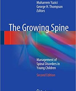The Growing Spine Management of Spinal Disorders in Young Children 2nd Edition