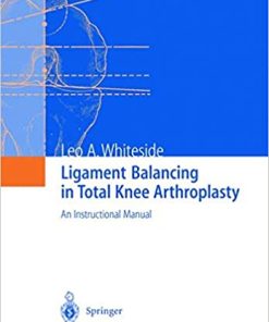 Ligament Balancing in Total Knee Arthroplasty An Instructional Manual