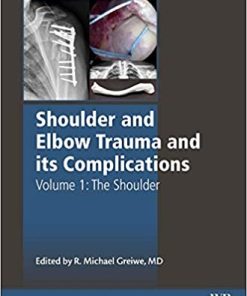 Shoulder and Elbow Trauma and its Complications Volume 1 The Shoulder