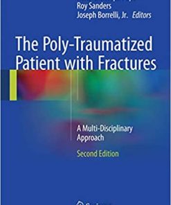 The Poly Traumatized Patient with Fractures A Multi Disciplinary Approach 2nd Edition