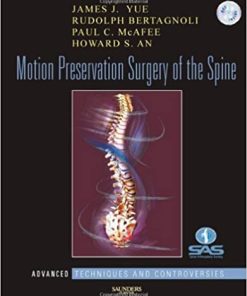 Motion Preservation Surgery of the Spine Advanced Techniques and Controversies