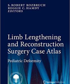 Limb Lengthening and Reconstruction Surgery Case Atlas Pediatric Deformity