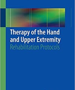 Therapy of the Hand and Upper Extremity Rehabilitation Protocols