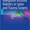 Navigation Assisted Robotics in Spine and Trauma Surgery