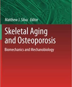 Skeletal Aging and Osteoporosis Biomechanics and Mechanobiology