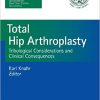 Total Hip Arthroplasty Tribological Considerations and Clinical Consequences