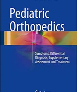 Pediatric Orthopedics Symptoms Differential Diagnosis Supplementary Assessment and Treatment