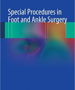 Special Procedures in Foot and Ankle Surgery