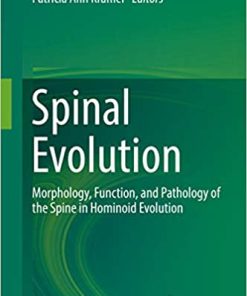 Spinal Evolution Morphology Function and Pathology of the Spine in Hominoid Evolution