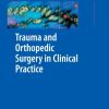 Trauma and Orthopedic Surgery in Clinical Practice