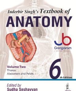 Inderbir Singhs Textbook of Anatomy Vol 2 Thorax Abdomen and Pelvis 6th Edition