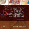 Netter’s Atlas of Anatomy for Speech, Swallowing, and Hearing 2nd Edition