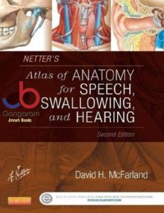 Netter’s Atlas of Anatomy for Speech, Swallowing, and Hearing 2nd Edition