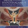 Atlas of the Human Hypothalamus Anatomy Blood Supply Myelo and Cytoarchitecture