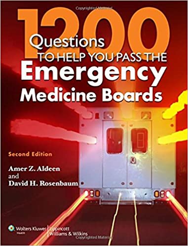 1200 Questions to Help You Pass the Emergency Medicine Boards 2nd Ed